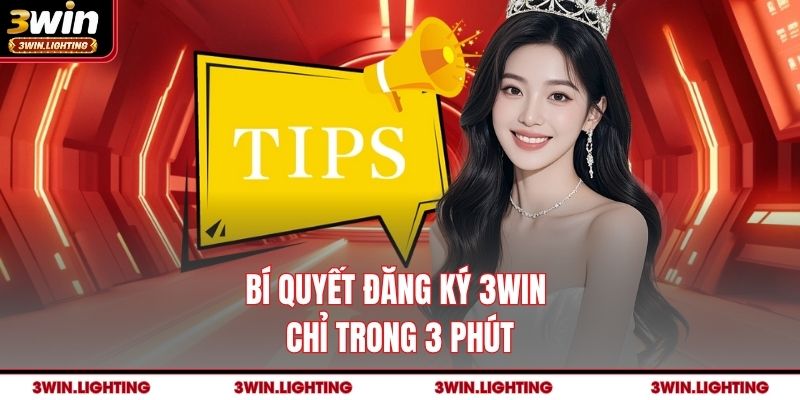Bí quyết đăng ký 3Win chỉ trong 3 phút