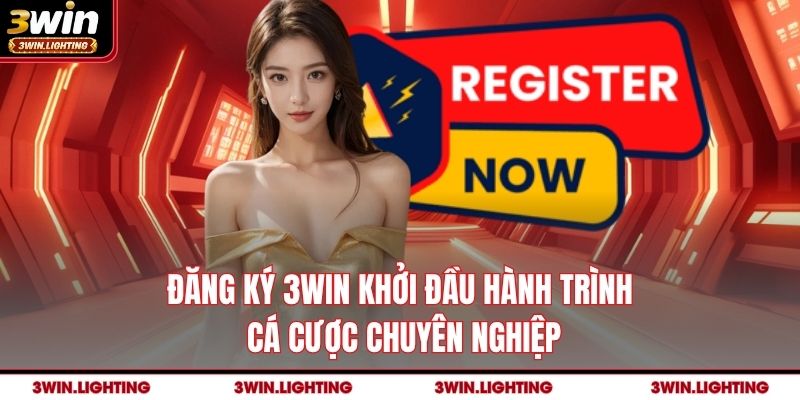 Đăng Ký 3Win - Khởi Đầu Hành Trình Cá Cược Chuyên Nghiệp 