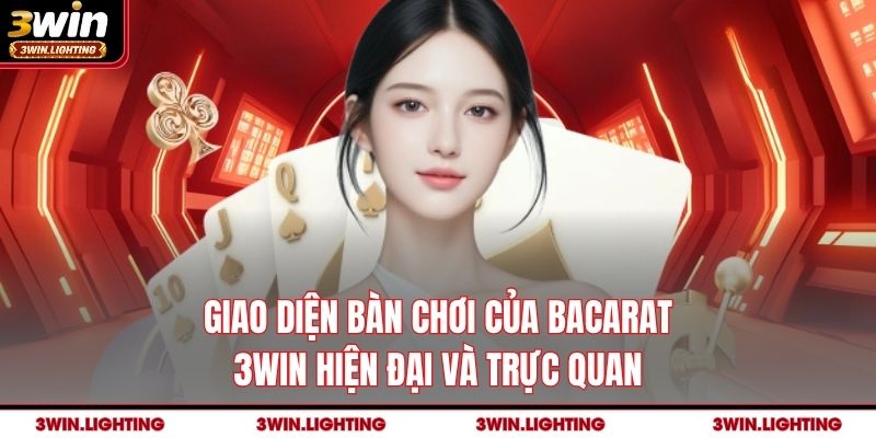 Giao diện bàn chơi của Bacarat 3Win hiện đại và trực quan