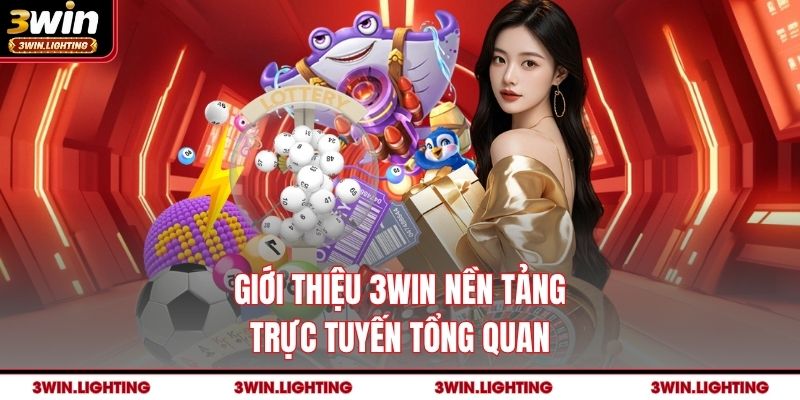 Giới thiệu 3Win nền tảng trực tuyến tổng quan