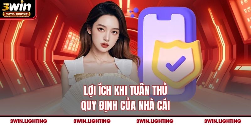 Lợi ích khi tuân thủ quy định của nhà cái